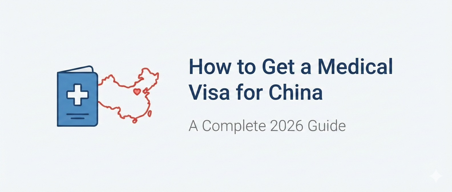 How to Get a Medical Visa for China: A Complete 2026 Guide