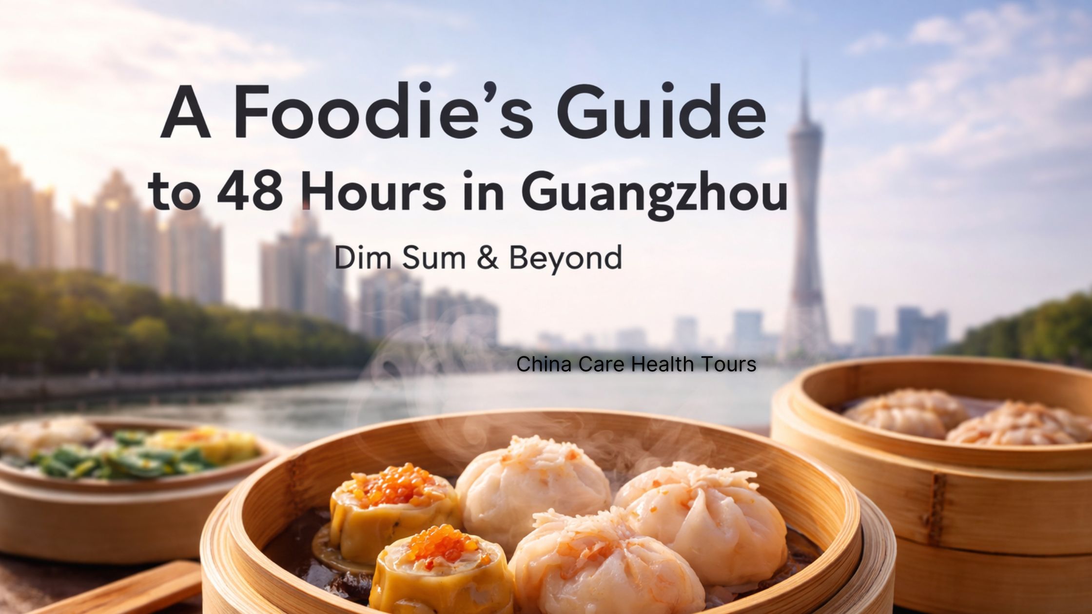Dim sum bamboo steamer with Canton Tower background and Guangzhou food guide headline
