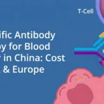 Bispecific Antibody Therapy for Blood Cancer in China: Cost vs USA & Europe (2026 Guide)