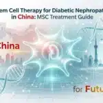 Stem Cell Therapy for Diabetic Nephropathy in China: MSC Treatment Guide (2026)